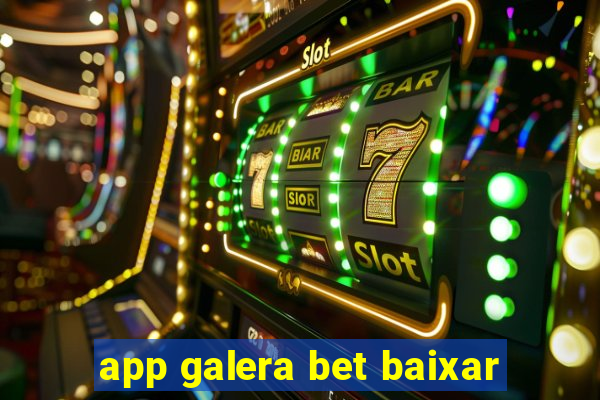 app galera bet baixar